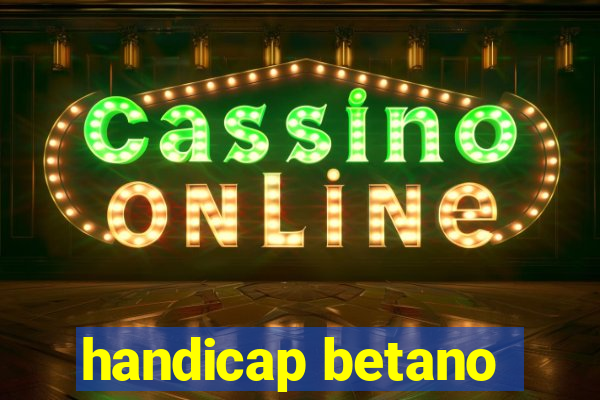 handicap betano